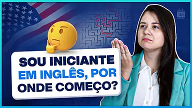 Sou iniciante em inglês, por onde começo?