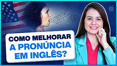 Como melhorar a pronúncia em inglês?